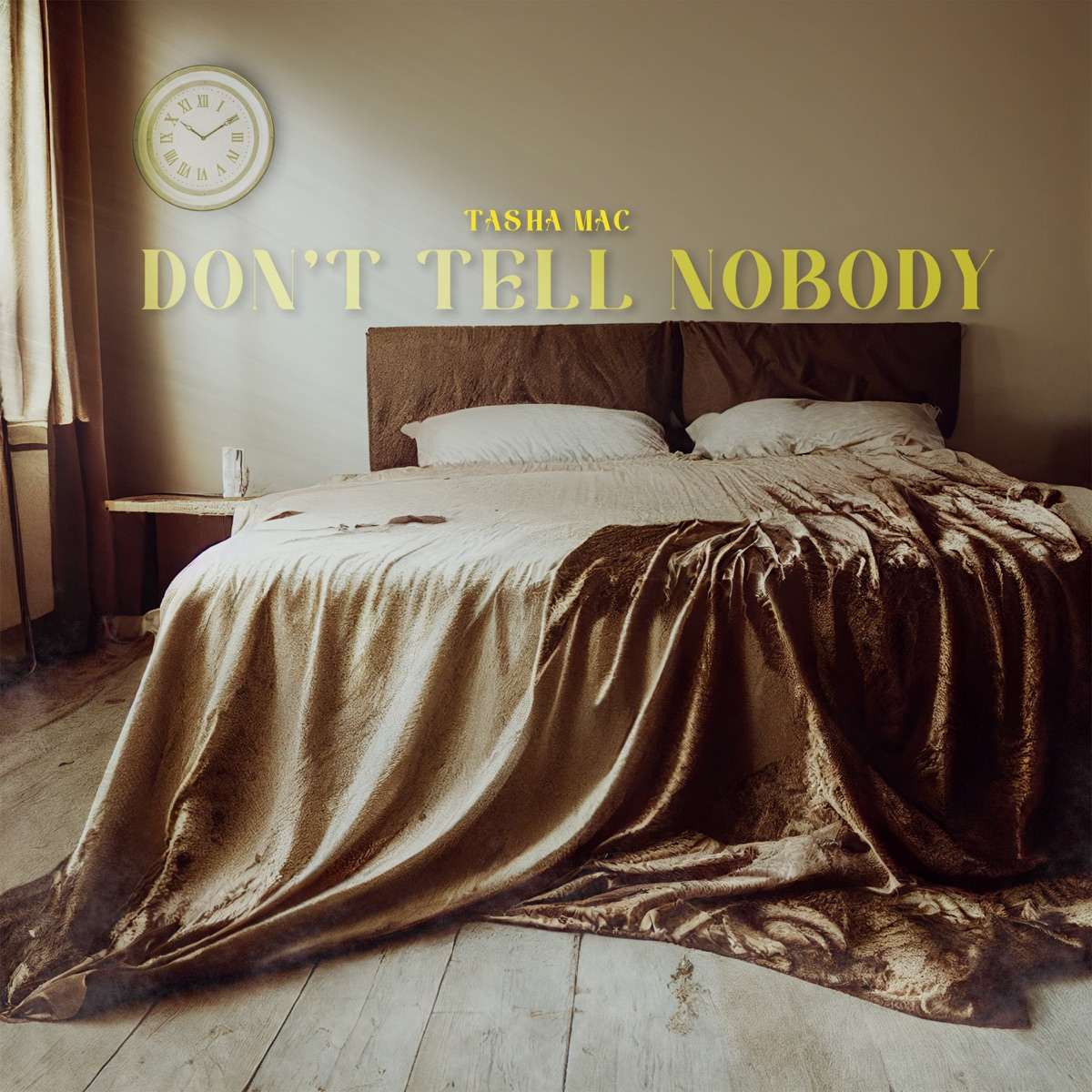 Tasha Mac Don't Tell Nobody