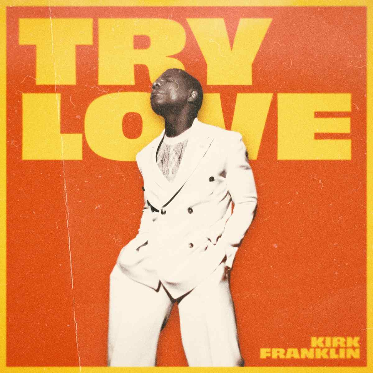 Kirk Franklin Try Love