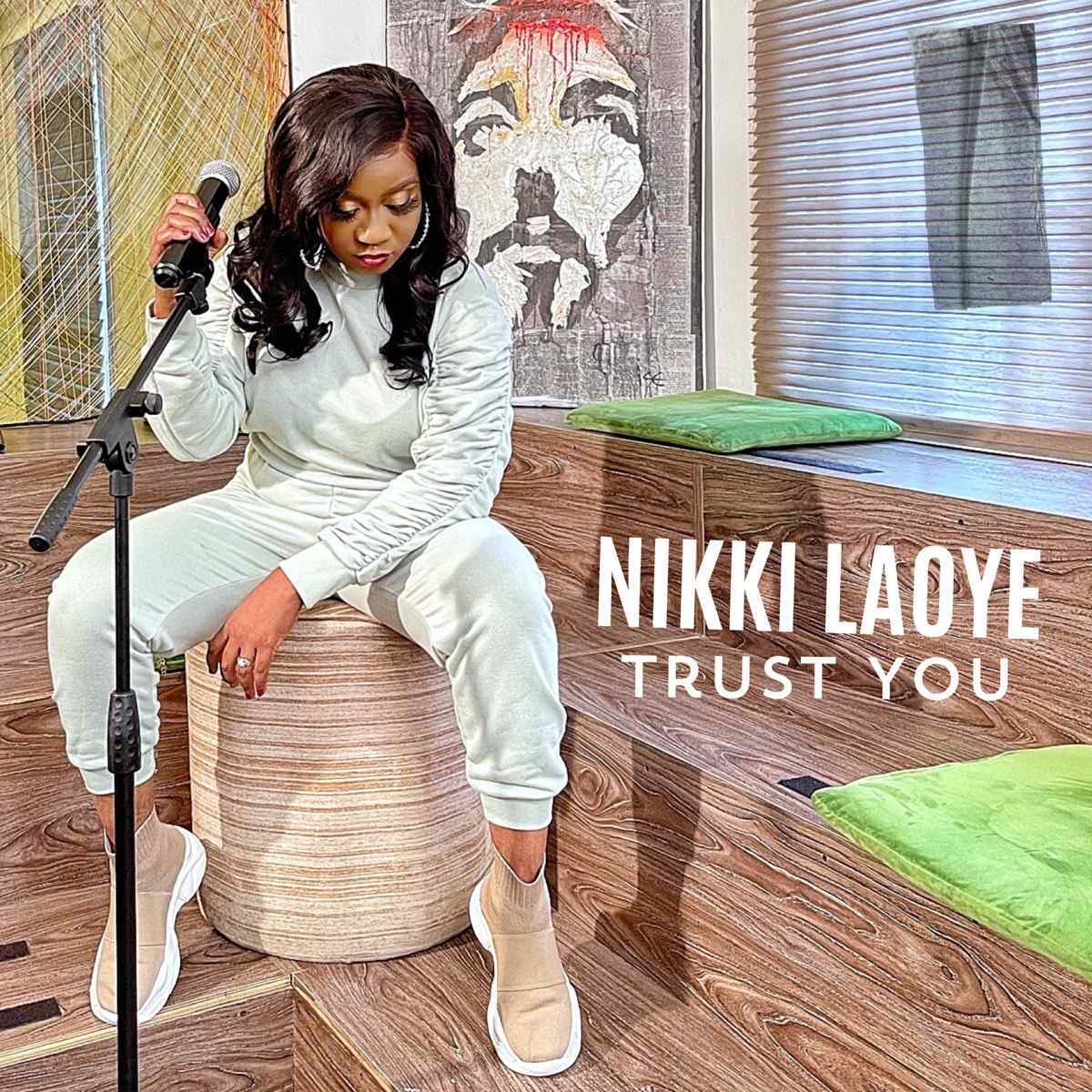 Nikki Laoye Trust You