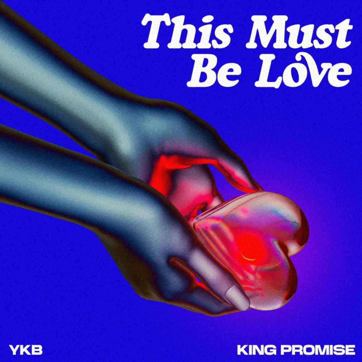 Ykb, King Promise This Must Be Love