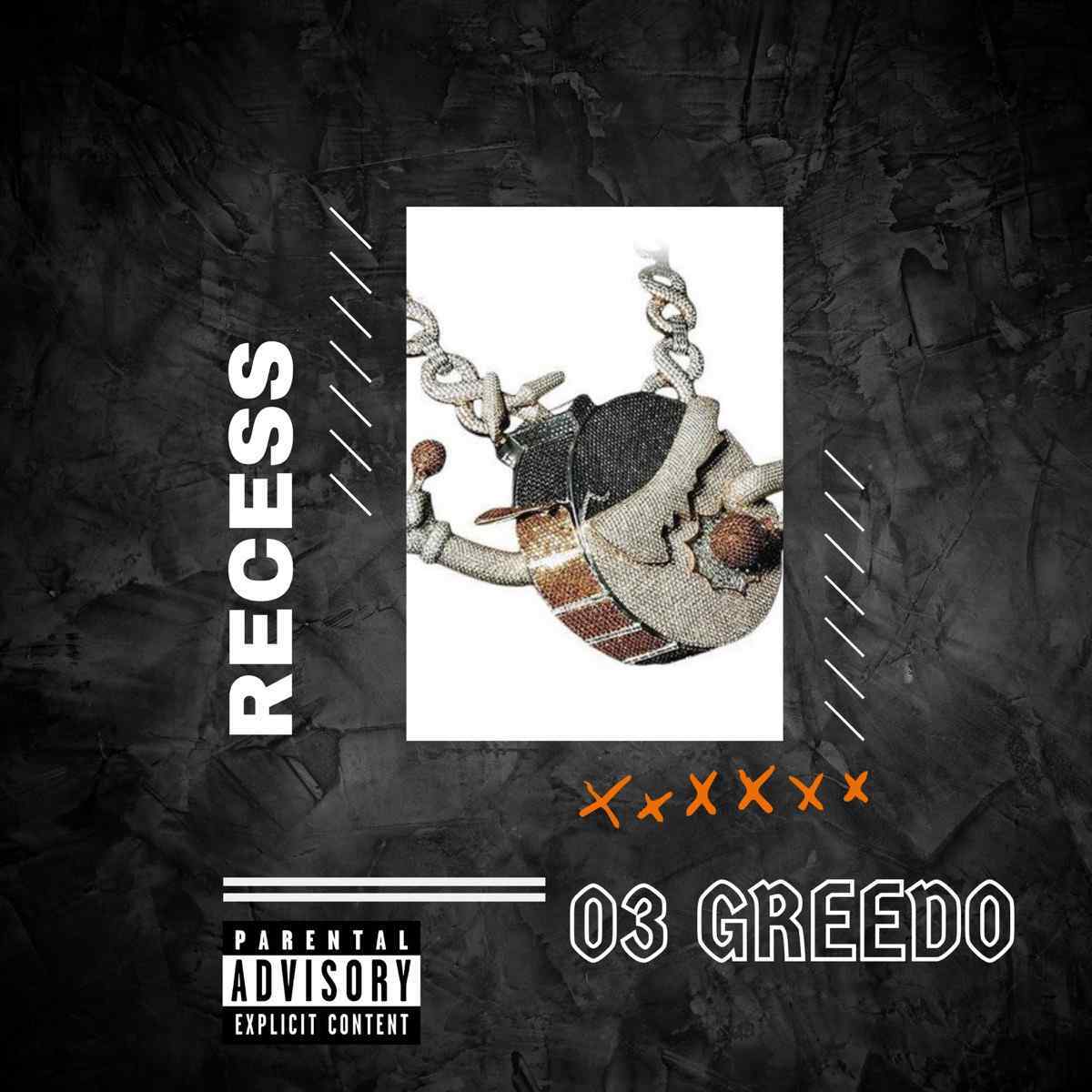03 Greedo Recess